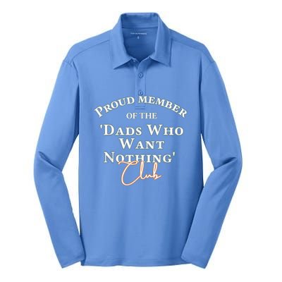 Gifts For Dad Who Wants Nothing Fathers Day Funny Tee Silk Touch Performance Long Sleeve Polo