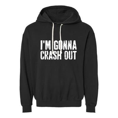 Grunge Funny Dank Meme IM Gonna Crash Out Garment-Dyed Fleece Hoodie