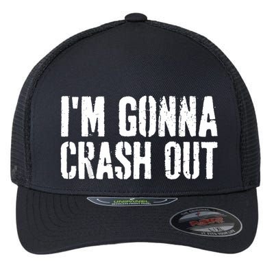 Grunge Funny Dank Meme IM Gonna Crash Out Flexfit Unipanel Trucker Cap