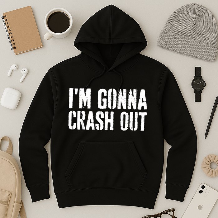 Grunge Funny Dank Meme IM Gonna Crash Out Hoodie
