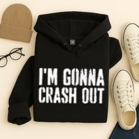 Grunge Funny Dank Meme IM Gonna Crash Out Hoodie