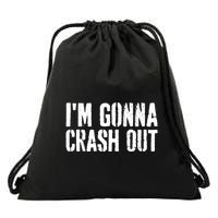 Grunge Funny Dank Meme IM Gonna Crash Out Drawstring Bag