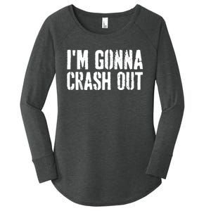 Grunge Funny Dank Meme IM Gonna Crash Out Women's Perfect Tri Tunic Long Sleeve Shirt