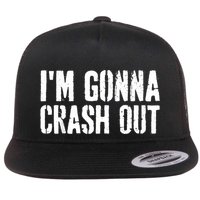 Grunge Funny Dank Meme IM Gonna Crash Out Flat Bill Trucker Hat