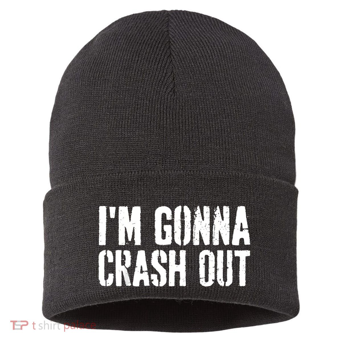 Grunge Funny Dank Meme IM Gonna Crash Out Sustainable Knit Beanie