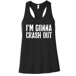 Grunge Funny Dank Meme IM Gonna Crash Out Women's Racerback Tank