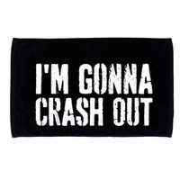 Grunge Funny Dank Meme IM Gonna Crash Out Microfiber Hand Towel