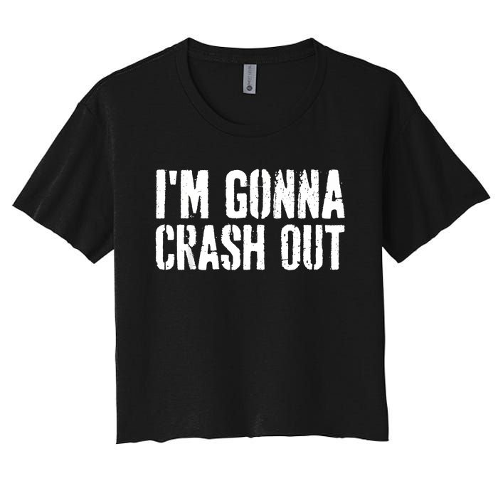 Grunge Funny Dank Meme IM Gonna Crash Out Women's Crop Top Tee