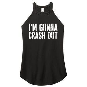 Grunge Funny Dank Meme IM Gonna Crash Out Women's Perfect Tri Rocker Tank