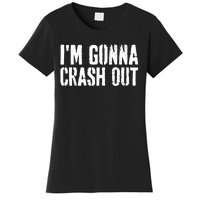 Grunge Funny Dank Meme IM Gonna Crash Out Women's T-Shirt