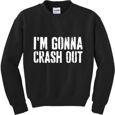 Grunge Funny Dank Meme IM Gonna Crash Out Kids Sweatshirt