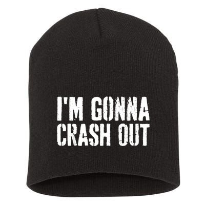 Grunge Funny Dank Meme IM Gonna Crash Out Short Acrylic Beanie