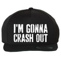 Grunge Funny Dank Meme IM Gonna Crash Out Wool Snapback Cap