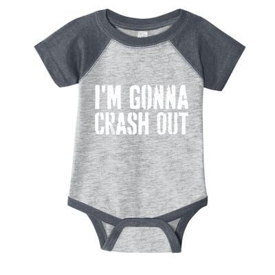 Grunge Funny Dank Meme IM Gonna Crash Out Infant Baby Jersey Bodysuit