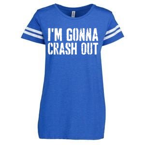 Grunge Funny Dank Meme IM Gonna Crash Out Enza Ladies Jersey Football T-Shirt