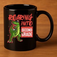 Gift For Dinosaur Roaring Into Second Grade Great Gift 11oz C Handle Ceramic Mug