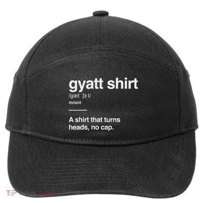 Gyatt Funny Definition Viral Meme Gen Alpha Slang Gyatt 7-Panel Snapback Hat