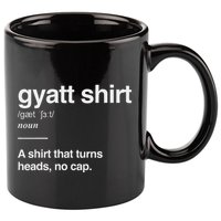 Gyatt Funny Definition Viral Meme Gen Alpha Slang Gyatt 11oz C Handle Ceramic Mug