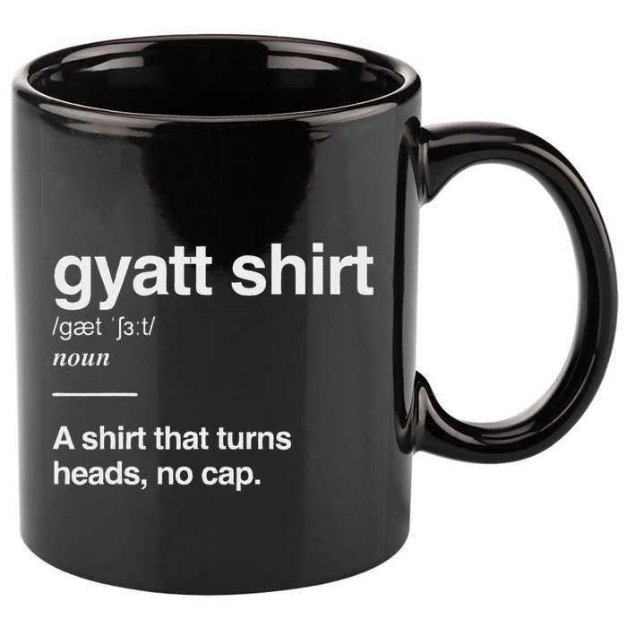 Gyatt Funny Definition Viral Meme Gen Alpha Slang Gyatt 11oz C Handle Ceramic Mug
