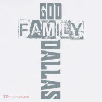 God Family Dallas Dallas Texas Lovers T-Shirt