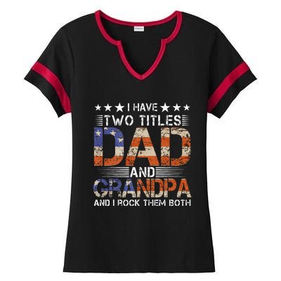 Grandpa Father's Day I Have Two Titles Dad And Grandpa Ladies Halftime Notch Neck Tee