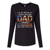 Grandpa Father's Day I Have Two Titles Dad And Grandpa Womens Cotton Relaxed Long Sleeve T-Shirt