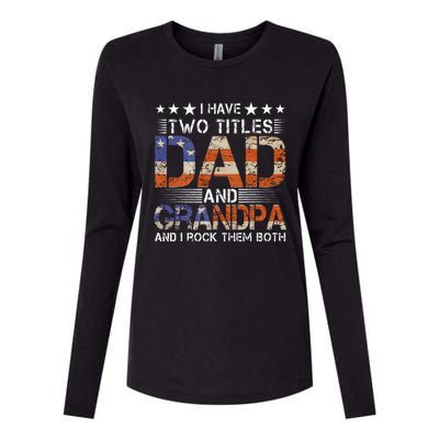 Grandpa Father's Day I Have Two Titles Dad And Grandpa Womens Cotton Relaxed Long Sleeve T-Shirt