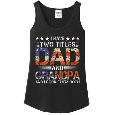 Grandpa Father's Day I Have Two Titles Dad And Grandpa Ladies Essential Tank