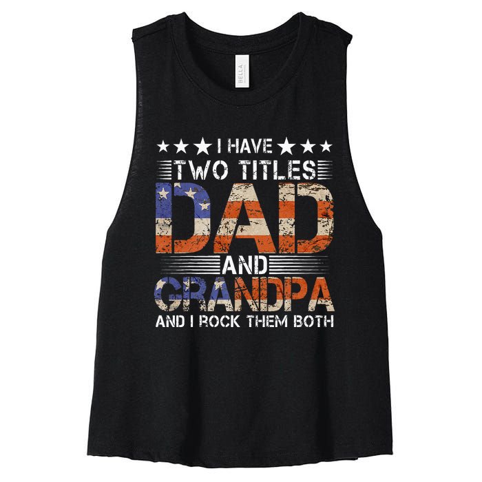 Grandpa Father's Day I Have Two Titles Dad And Grandpa Women's Racerback Cropped Tank