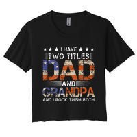 Grandpa Father's Day I Have Two Titles Dad And Grandpa Women's Crop Top Tee