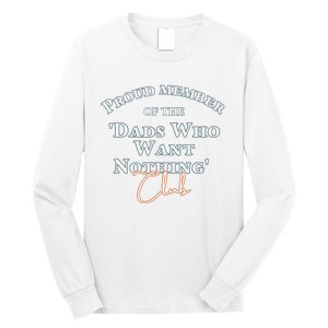 Gifts for dad who wants nothing Father's day funny tee Long Sleeve Shirt