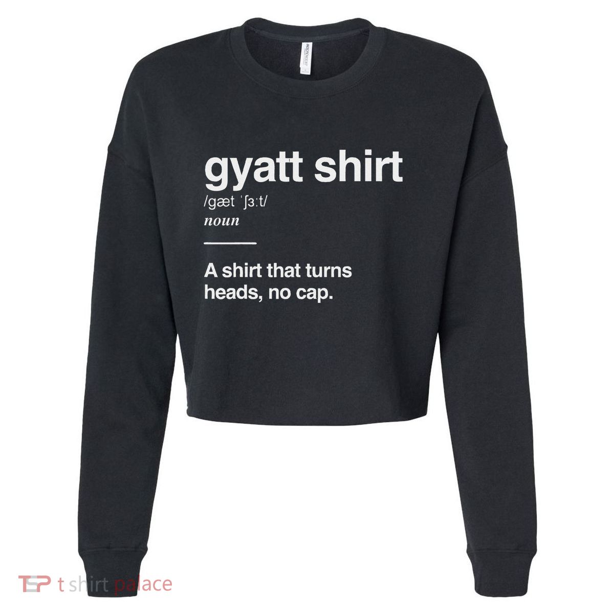 Gyatt Funny Definition Viral Meme Cropped Pullover Crew