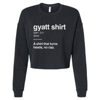 Gyatt Funny Definition Viral Meme Cropped Pullover Crew