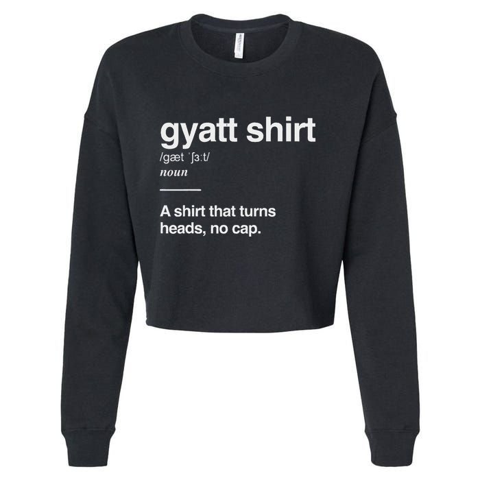 Gyatt Funny Definition Viral Meme Cropped Pullover Crew