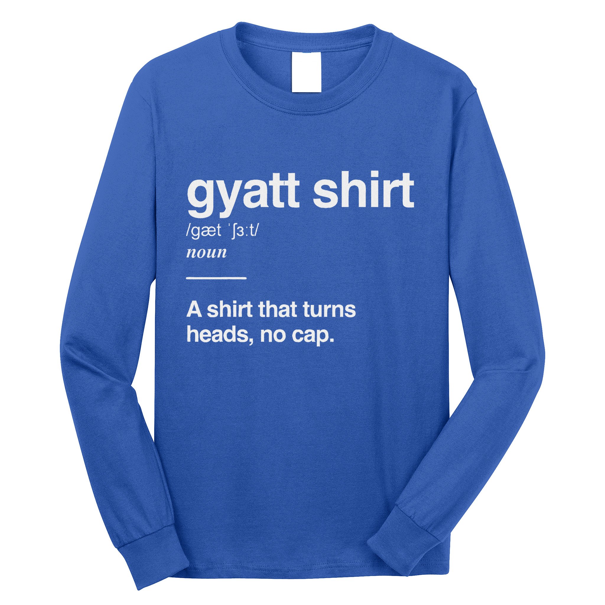 Gyatt Funny Definition Viral Meme Long Sleeve Shirt