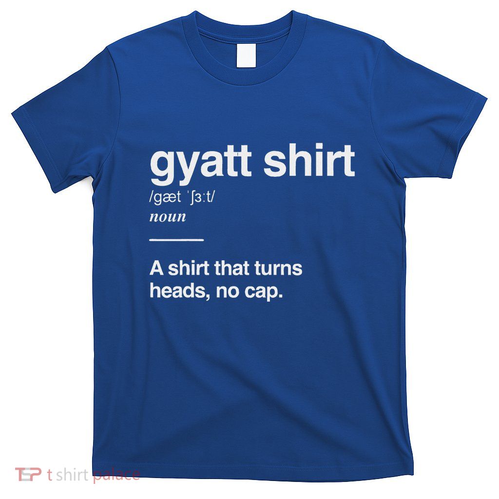 Gyatt Funny Definition Viral Meme T-Shirt