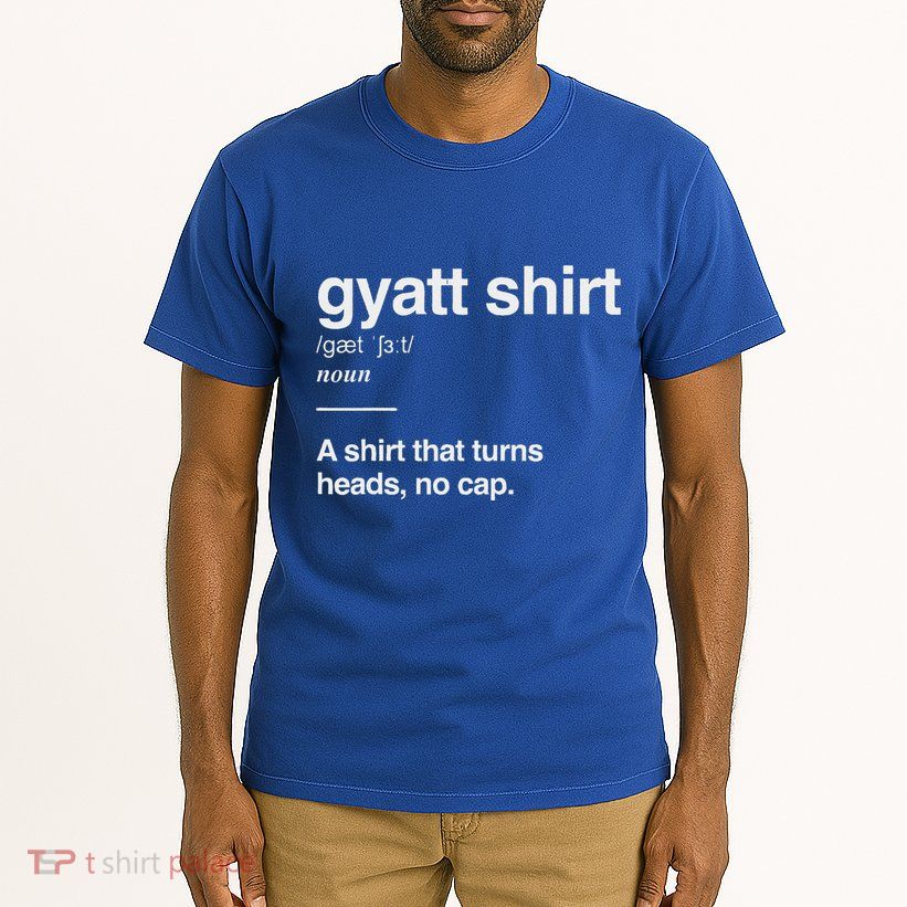 Gyatt Funny Definition Viral Meme Tall T-Shirt
