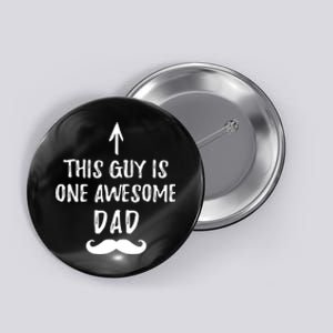 Gag for Dad from Daughter This Guy Is One Awesome Dad Button