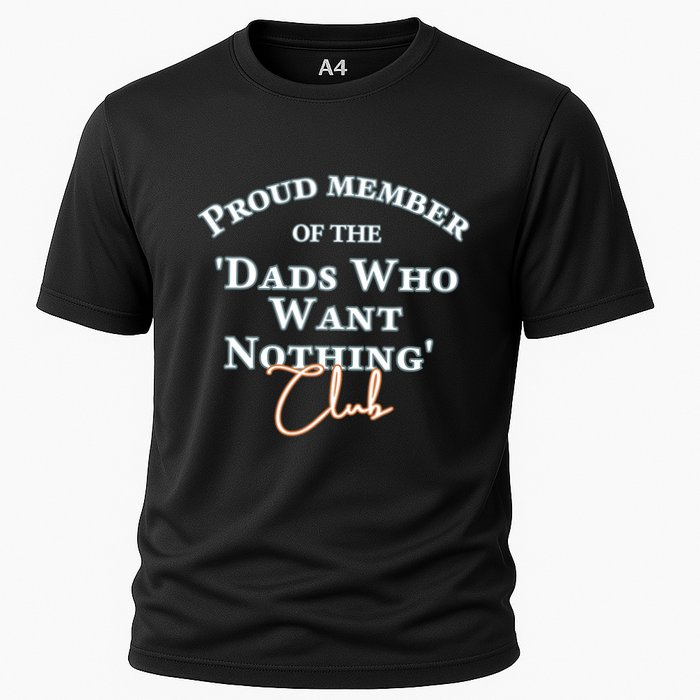 Gifts For Dad Who Wants Nothing Fathers Day Funny Cooling Performance Crew T-Shirt