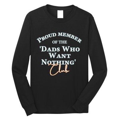Gifts For Dad Who Wants Nothing Fathers Day Funny Long Sleeve Shirt