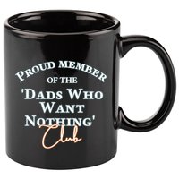 Gifts For Dad Who Wants Nothing Fathers Day Funny 11oz C Handle Ceramic Mug