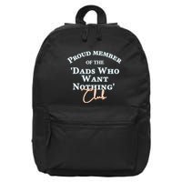 Gifts For Dad Who Wants Nothing Fathers Day Funny 16 in Basic Backpack