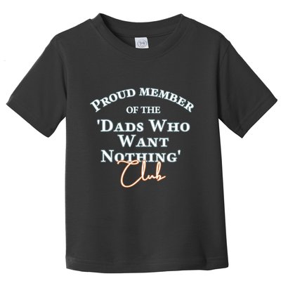 Gifts For Dad Who Wants Nothing Fathers Day Funny Toddler T-Shirt