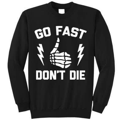 Go Fast, Don't Die funny race car dirt bike racing Sweatshirt