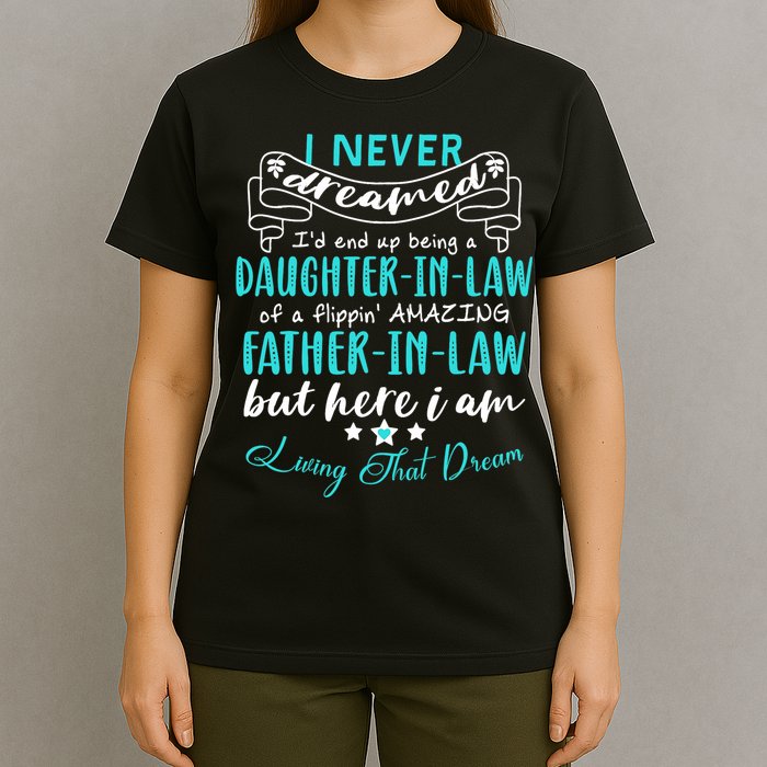 Gift For Daughter In Law From Amazing Father In Law Funny T-Shirt