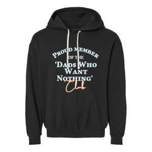 Gifts For Dad Who Wants Nothing Fathers Day Funny Tee Garment-Dyed Fleece Hoodie