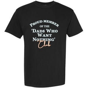 Gifts For Dad Who Wants Nothing Fathers Day Funny Tee Garment-Dyed Heavyweight T-Shirt