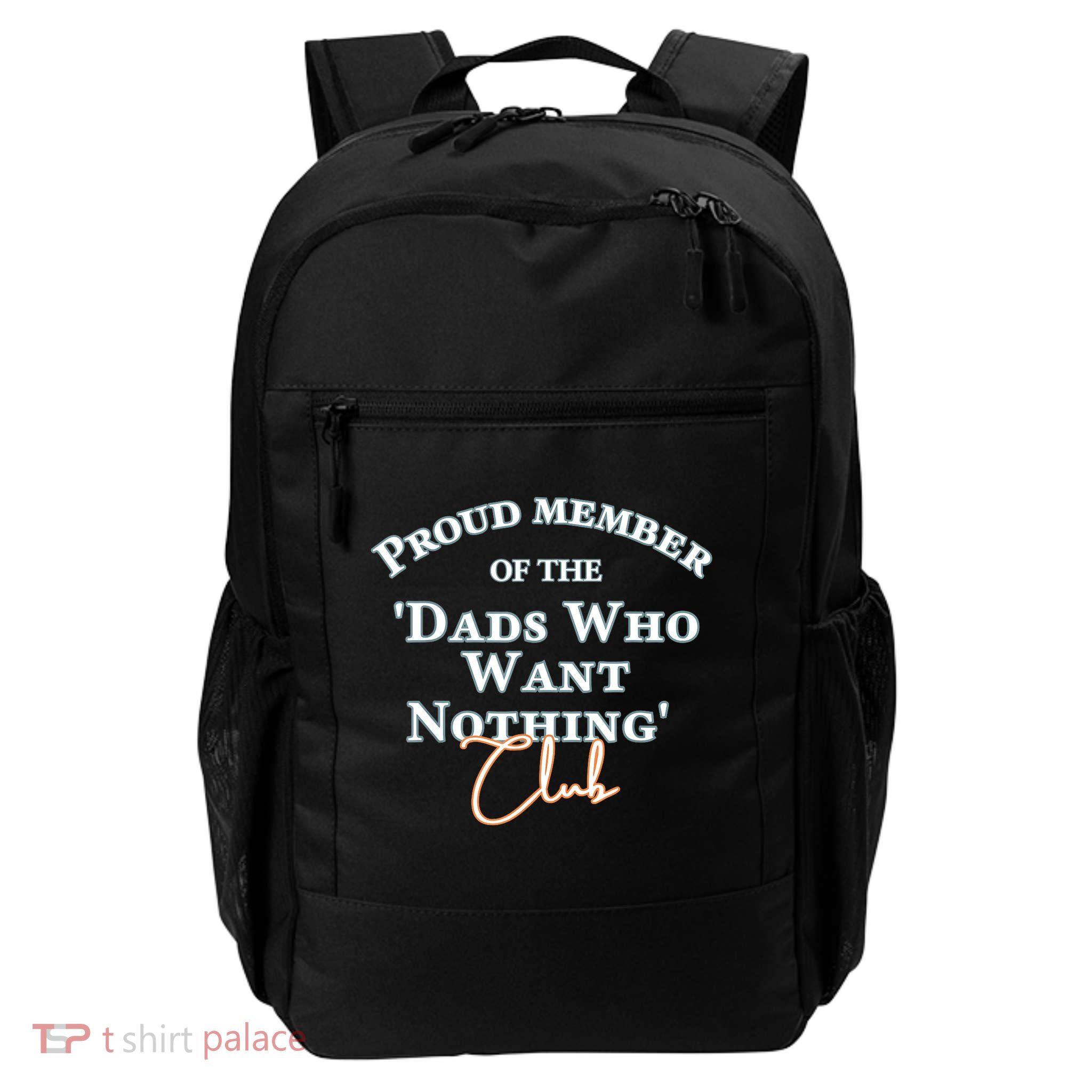 Gifts For Dad Who Wants Nothing Fathers Day Funny Tee Daily Commute Backpack