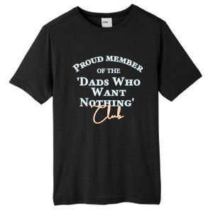 Gifts For Dad Who Wants Nothing Fathers Day Funny Tee Tall Fusion ChromaSoft Performance T-Shirt