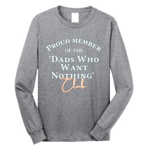 Gifts For Dad Who Wants Nothing Fathers Day Funny Tee Long Sleeve Shirt